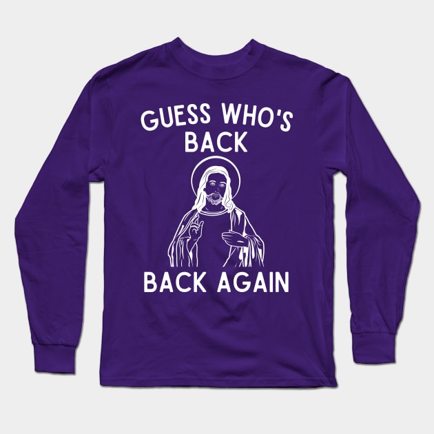 Guess who's back Easter tee Long Sleeve T-Shirt by MN Favorites